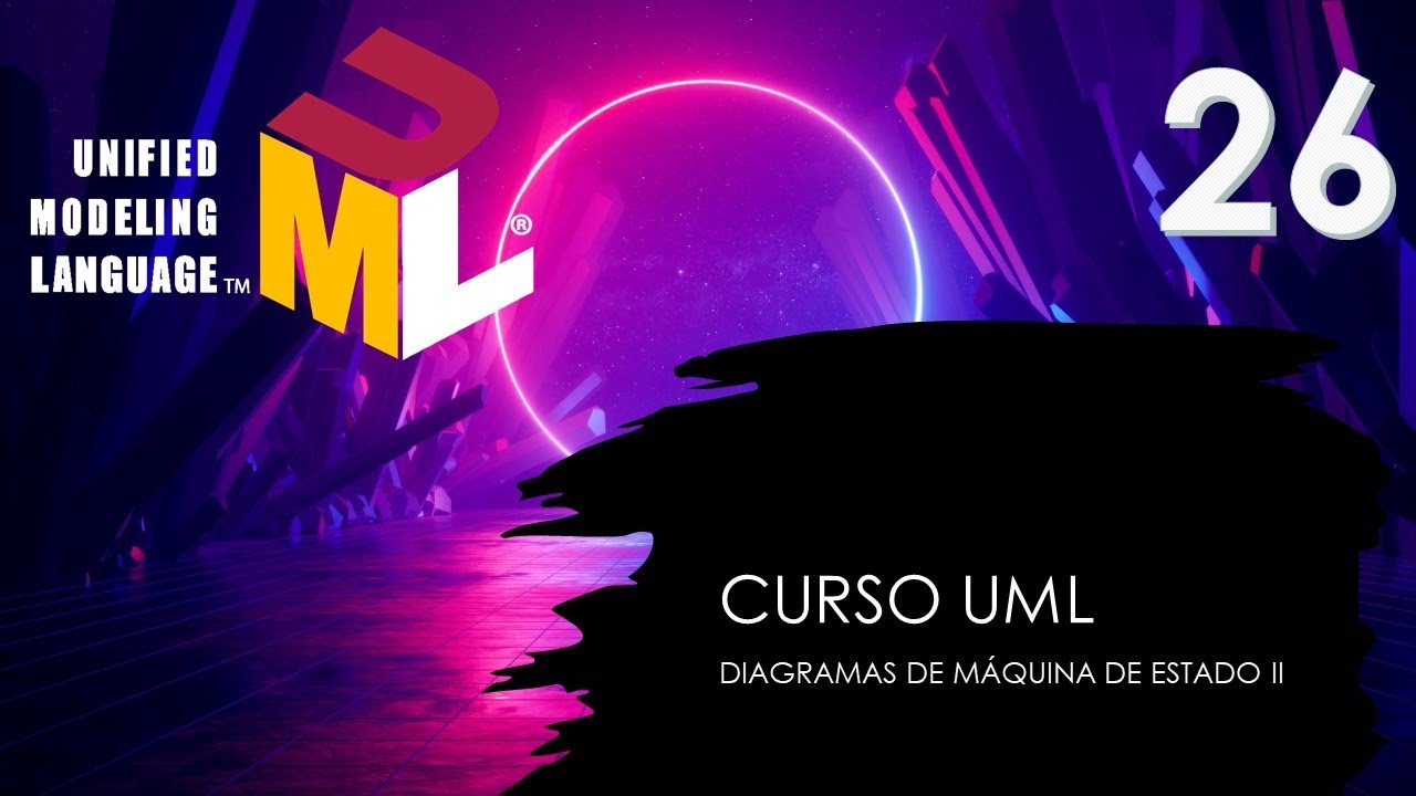 Curso UML. Diagrama de máquina de estado II. Vídeo 26