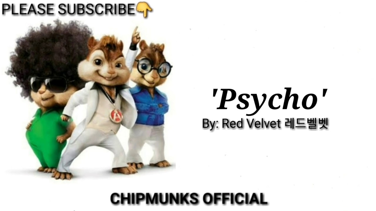 Red Velvet 레드벨벳 'Psycho' (CHIPMUNKS VERSION)