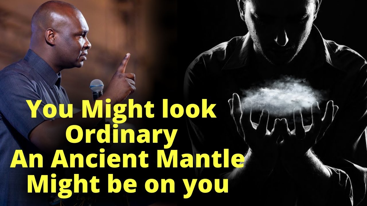 You might be carrying an Ancient Mantle | APOSTLE JOSHUA SELMAN