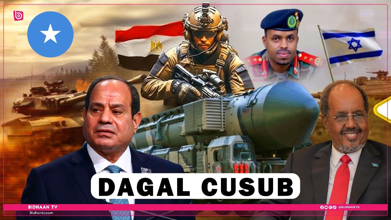 DEGDEG: MA DHABAA? Dagalka Masar & Israa’11l ee Somalia & Sameynta Aqoonsiga SL iyo Heshiiska Masar