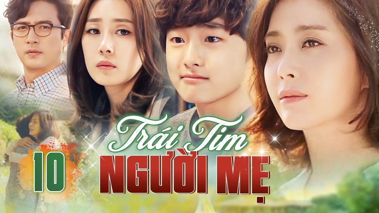 TRÁI TIM NGƯỜI MẸ - Tập 10 | Phim Hàn Quốc Tình Mẫu Tử Cực Xúc Động |  Phim Lồng Tiếng 2026