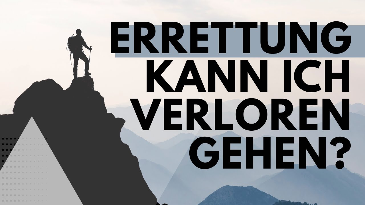 "Wer ausharrt bis ans Ende, wird errettet werden" - und wenn nicht? Gehe ich dann verloren?