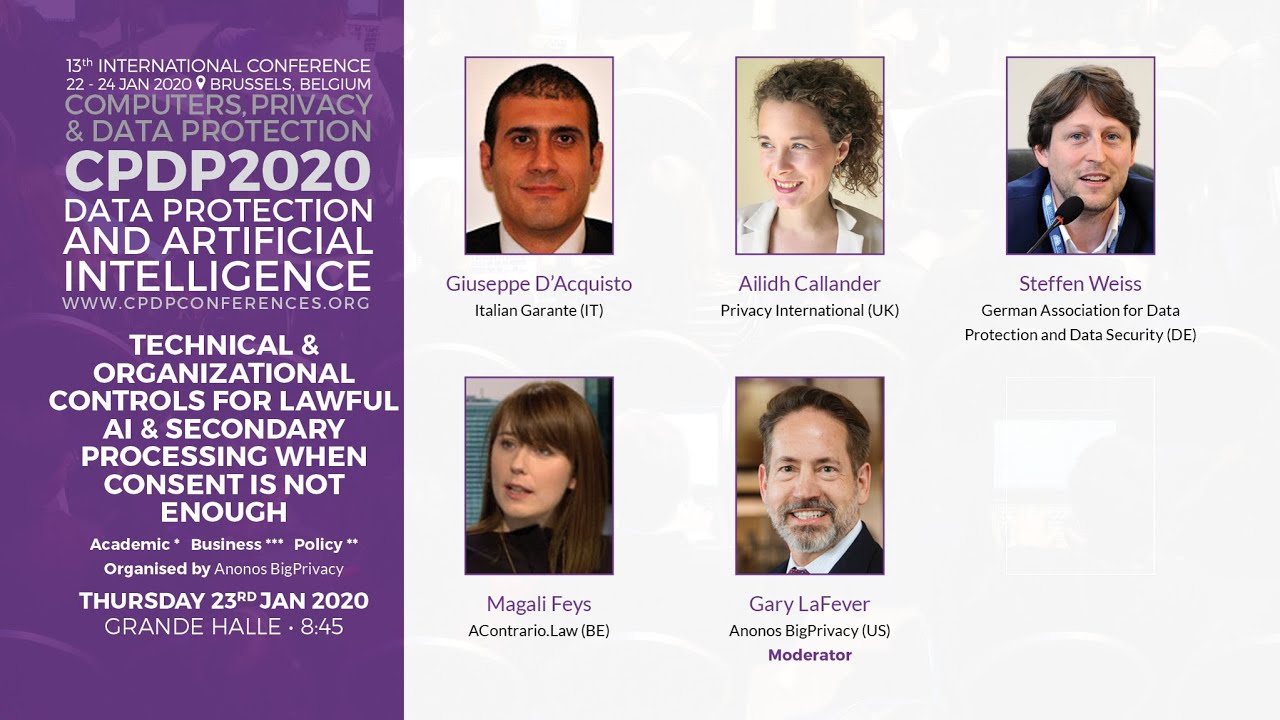 CPDP 2020: Technical & Organizational Controls for Lawful AI & Secondary Processing When Consent ...
