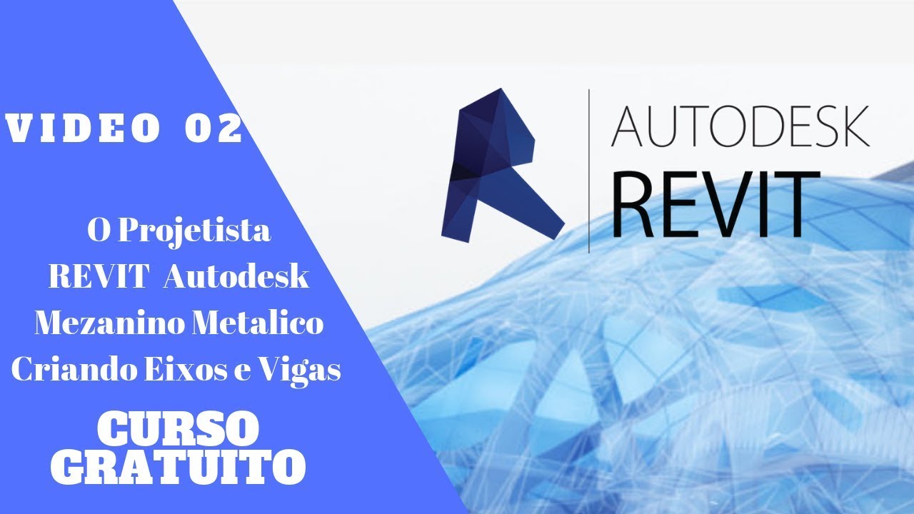 Aula 02 - Revit Structures - Estruturas Metálicas - Criando Eixos e Vigas