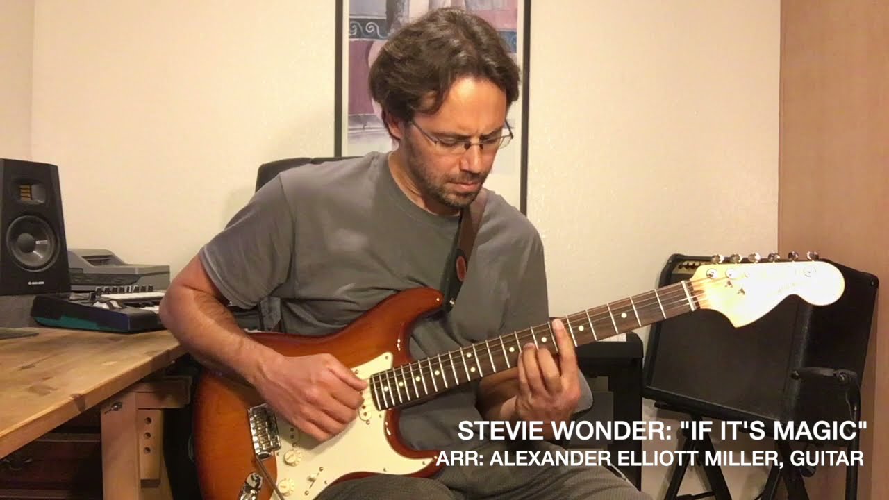 Stevie Wonder: "If It's Magic" (arr. Alexander Elliott Miller, guitar)