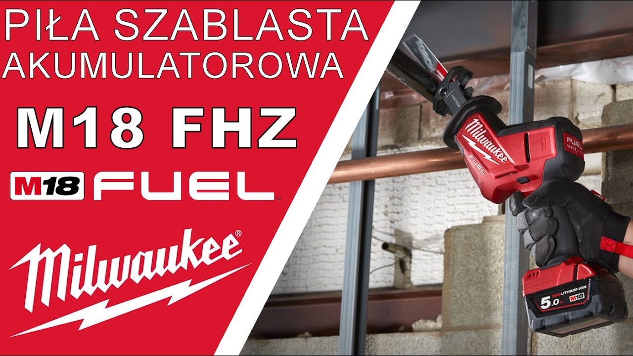MILWAUKEE M18 FHZ piła szablasta akumulatorowa FUEL™