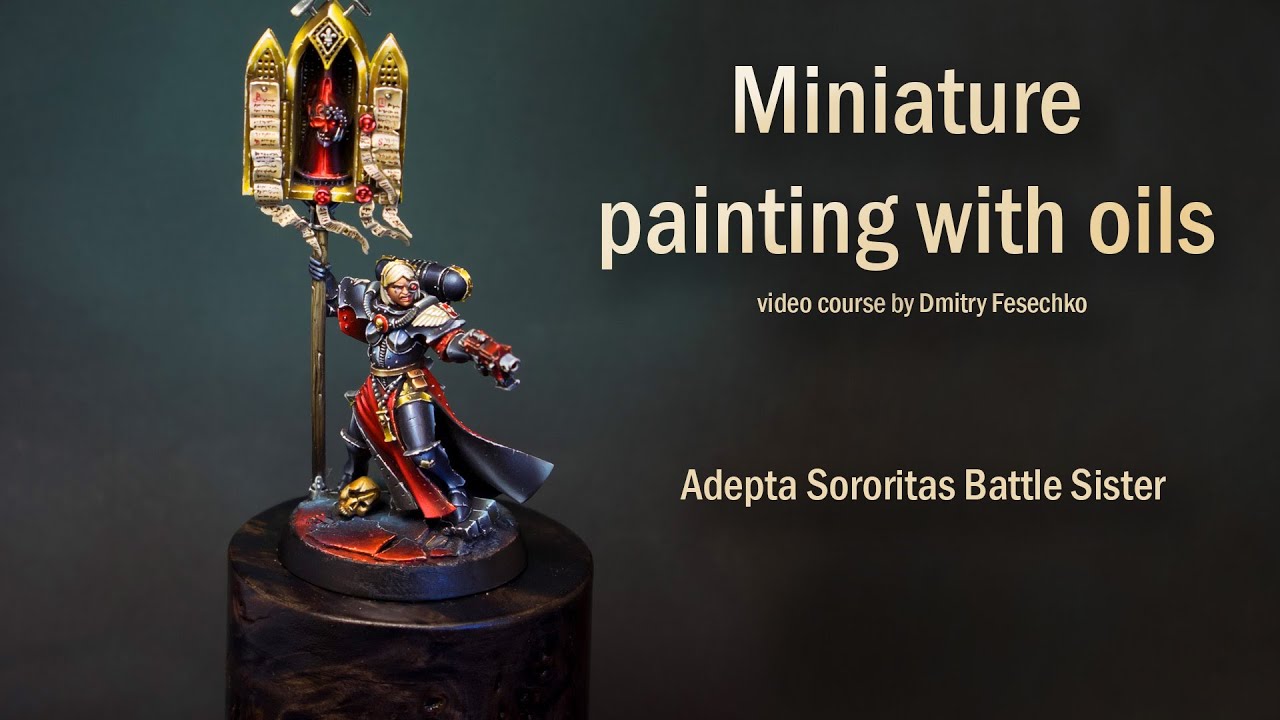 Painting small scale miniatures with oils. Full short course. Adepta Sororitas wh40k(Games workshop)
