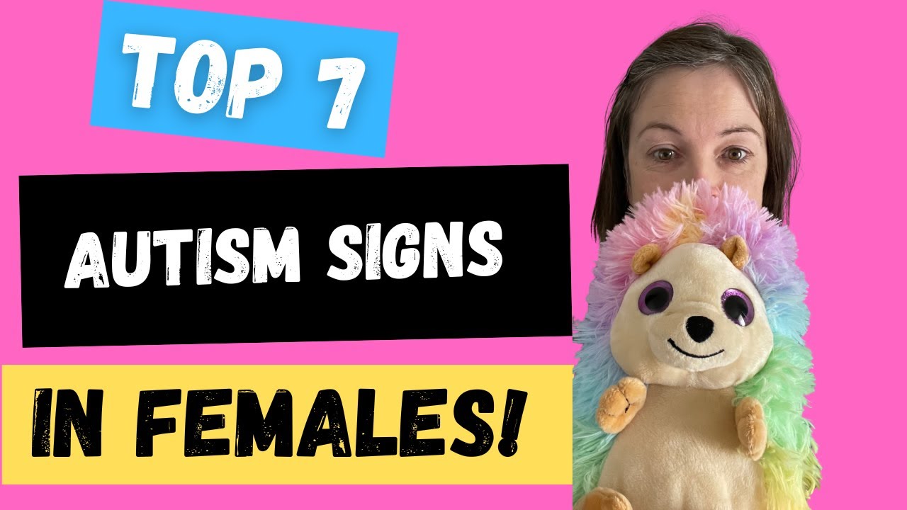 7 Signs of Autism in Females - Autistic traits in girls and women