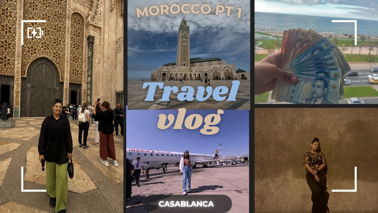 Morocco Pt 1 | Casablanca