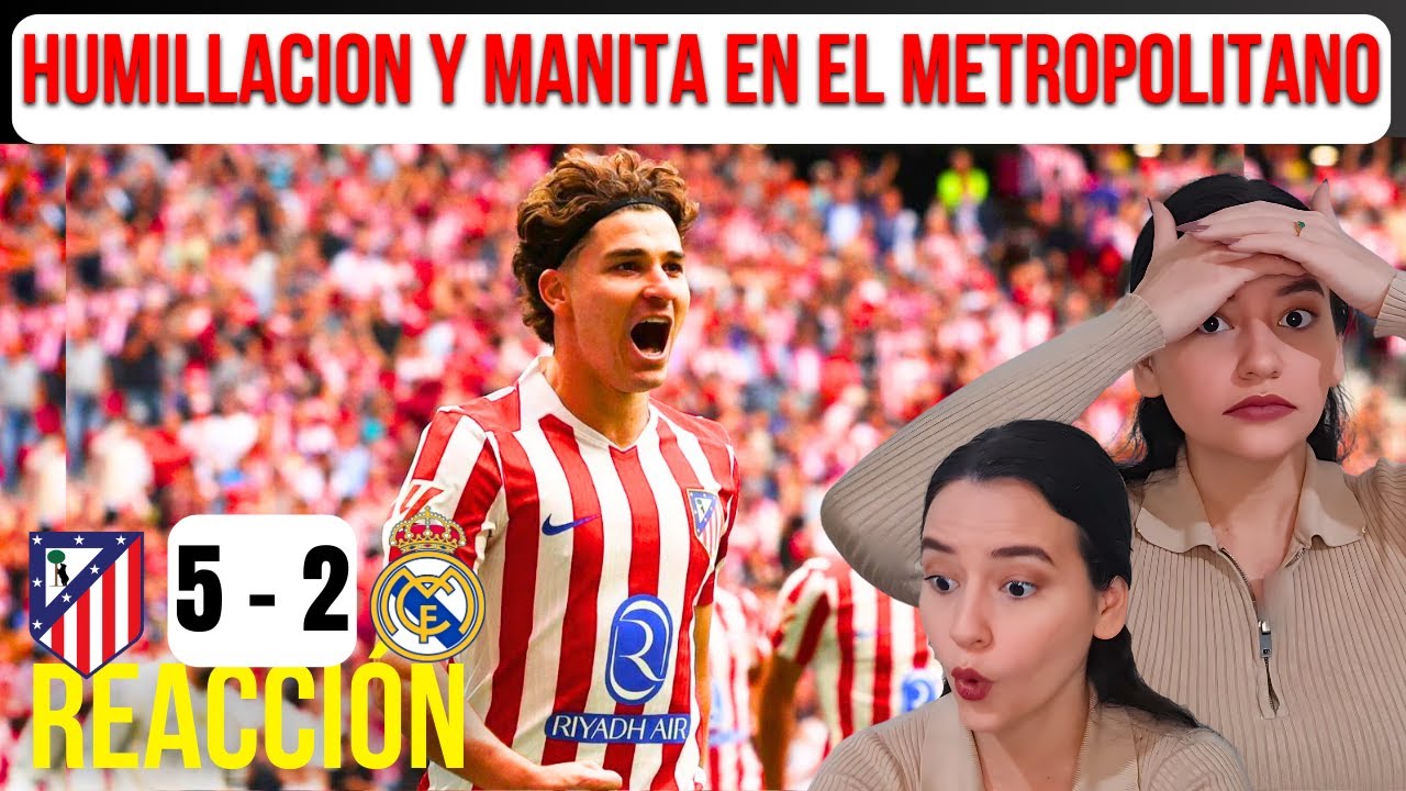 HUMILLACION del ATLETICO al REAL MADRID 5-2| Reacción al DERBI español
