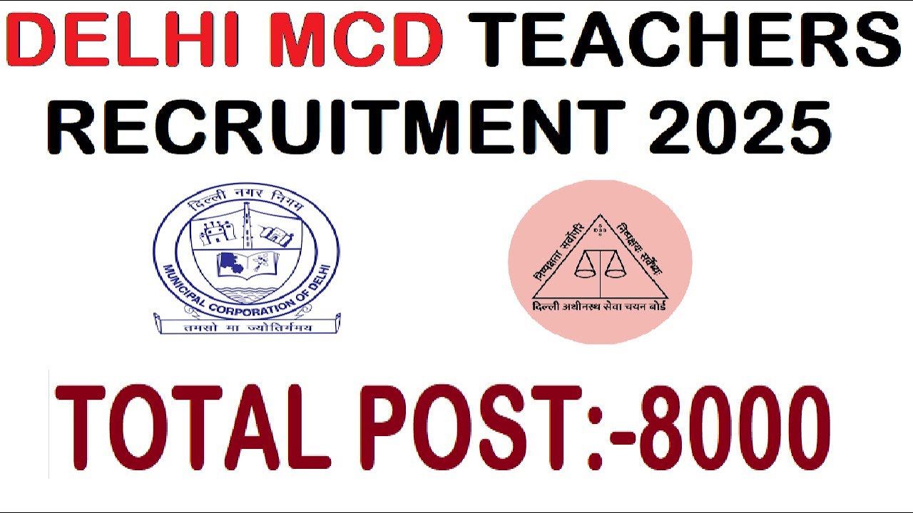 बड़ी खुशखबरी DELHI MCD 8000 NEW TEACHERS RECRUITMENT 2025, PRT & NTT,DSSSB BIG UPDATE, PERMANENT POST
