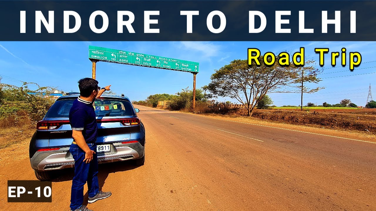 Indore To Delhi By Road | Indore To Delhi Road Trip | Delhi To Indore By Road | Vikram Xplorer