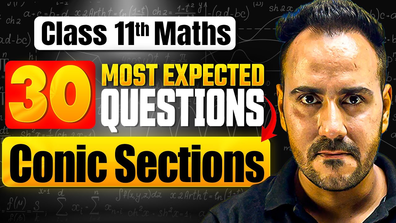 Class 11 Maths | 30 Most Expected Questions of Conic Section 🔥| Ushank Sir