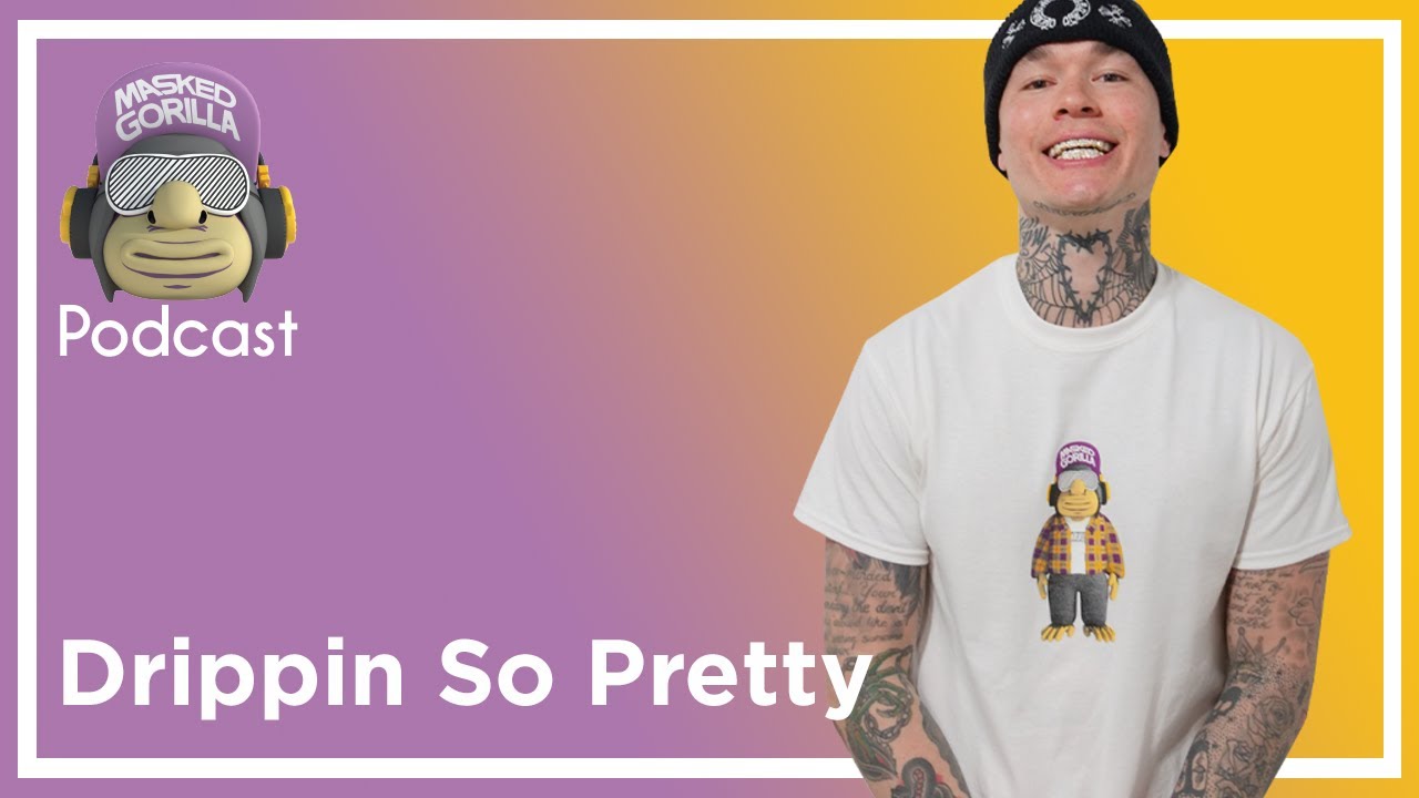 Drippin So Pretty Interview - Masked Gorilla Podcast