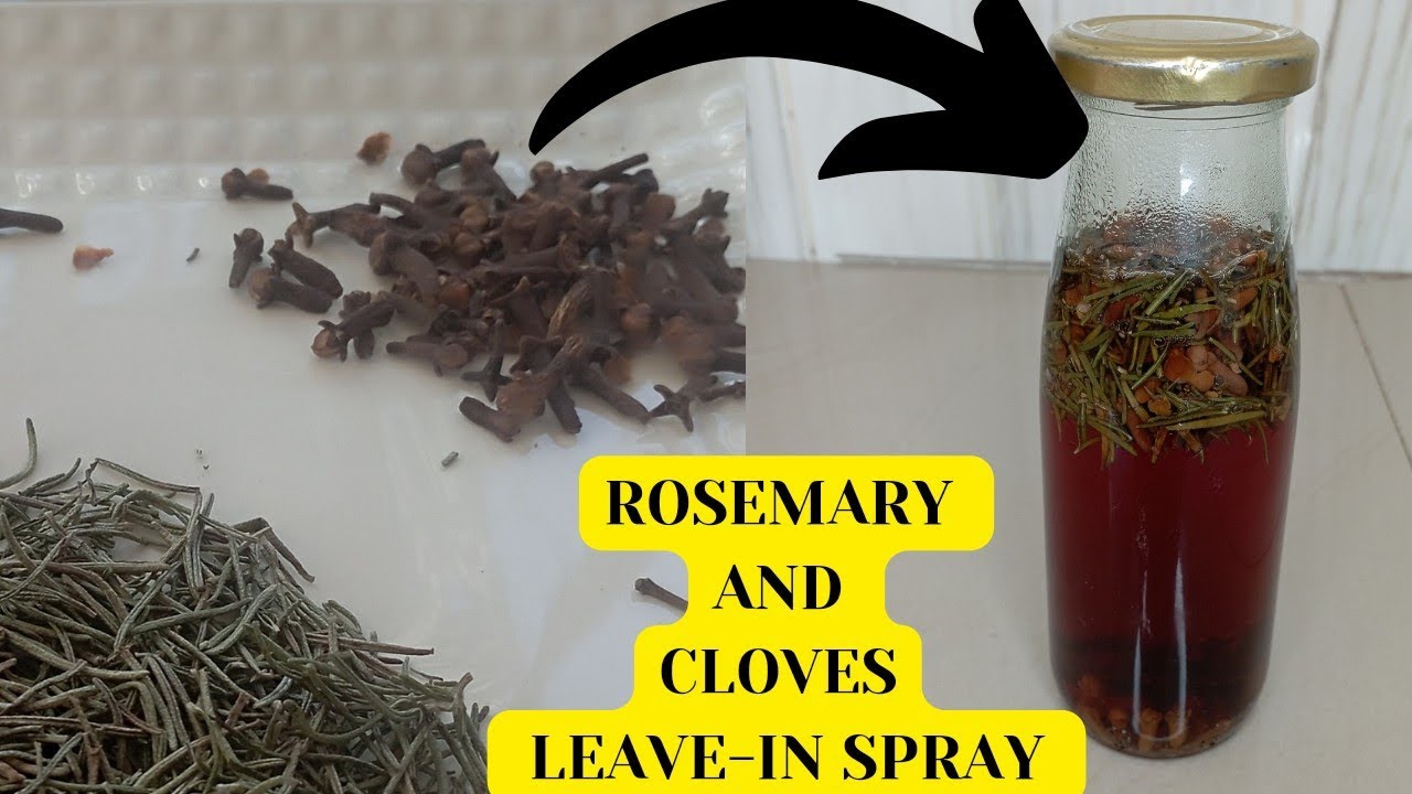 DIY ROSEMARY AND CLOVES LEAVE-IN SPRAY (Alternative method) // For Increased Natural Hair Growth
