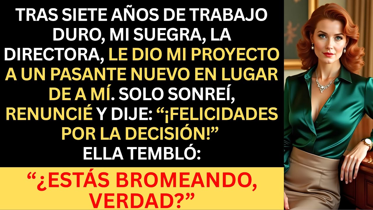 La jefa le dio mi proyecto a un pasante – Mi renuncia hundió la empresa