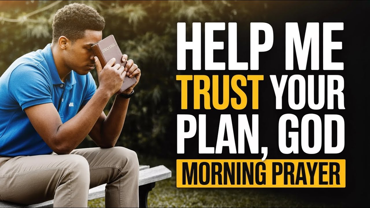 Укрепи меня, помоги мне довериться Твоему плану, Господь | Благословенная утренняя молитва