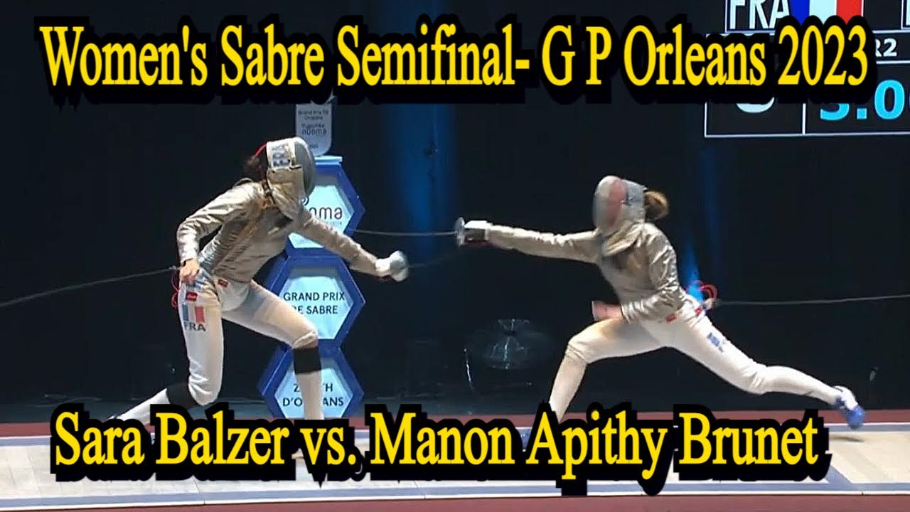 Orleans Grand Prix 2023: Women's Sabre Fencing Semifinal - Sara Balzer vs Manon Apithy Brunet