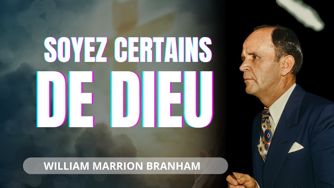 Soyez certains de Dieu | William Branham Prédication en français