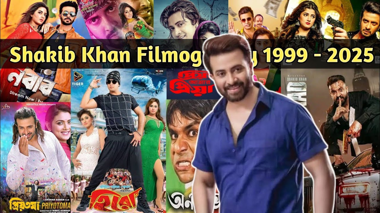 Shakib Khan All Movie List 1999 -  2025 | Ananta Bhalobasha to Borbaad | #Shakibkhannewmovie
