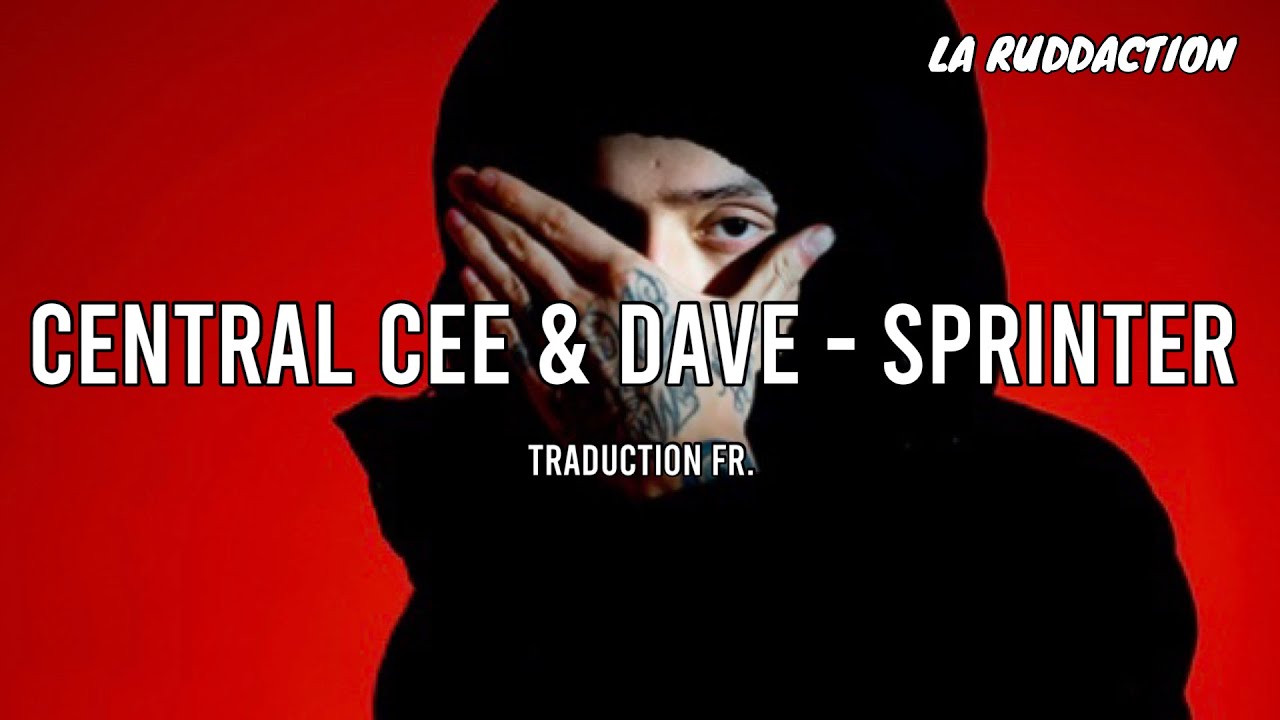 Central Cee & Dave - Sprinter [Traduction française 🇫🇷] • LA RUDDACTION
