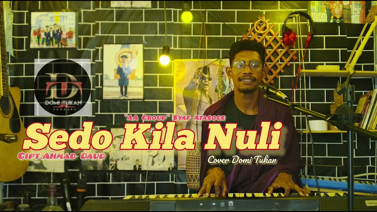 Sedo Kila Nuli cipt. Ahmad Daud ||Cover Domi Tukan