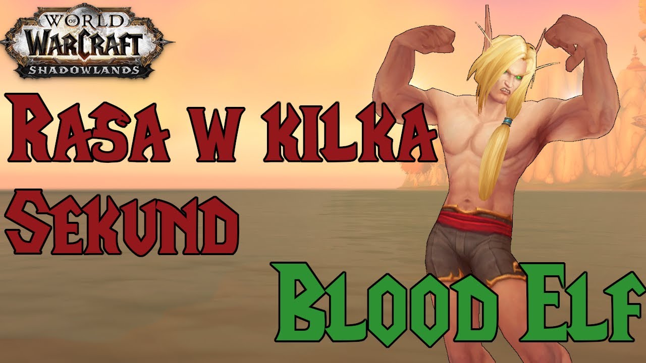 Rasa w kilka sekund - Blood Elf