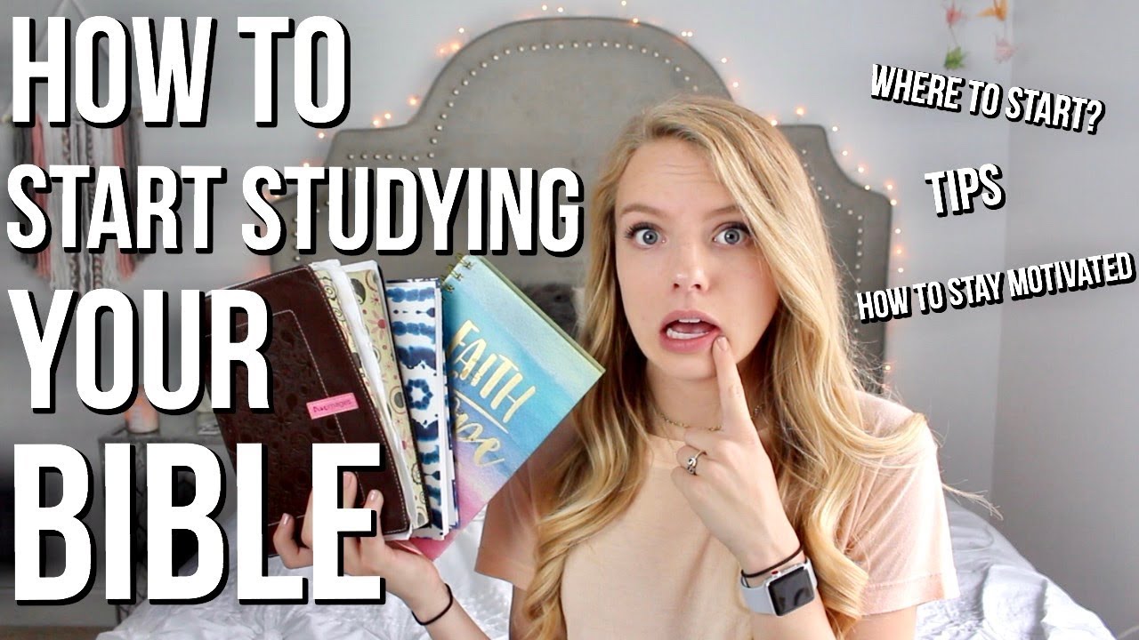 How to Study Your Bible | Tips, How To Keep God In Your Life, Where To Start, + More