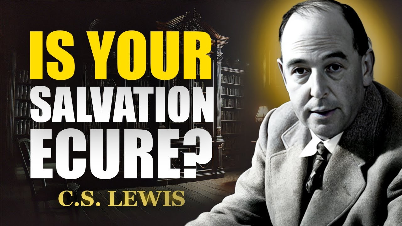 The Hidden Truth About Your Salvation You Must Know | C.S. Lewis