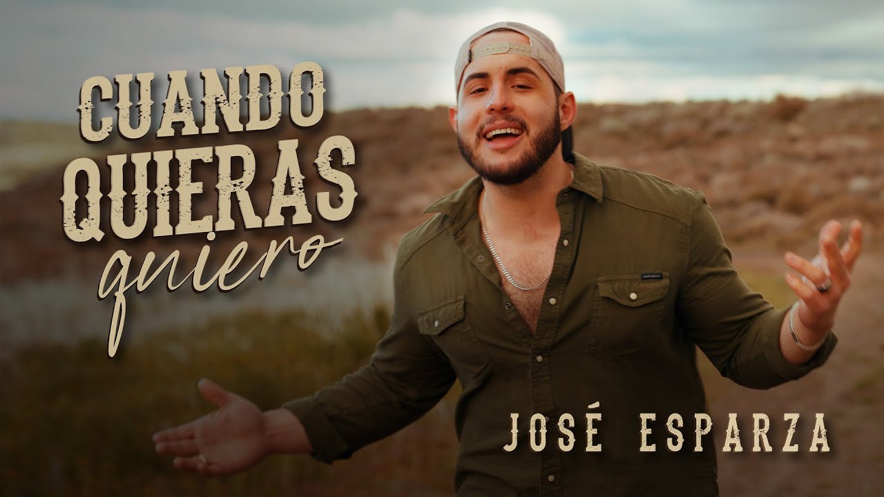 Jos&eacute; Esparza - Cuando Quieras Quiero (Video Oficial)