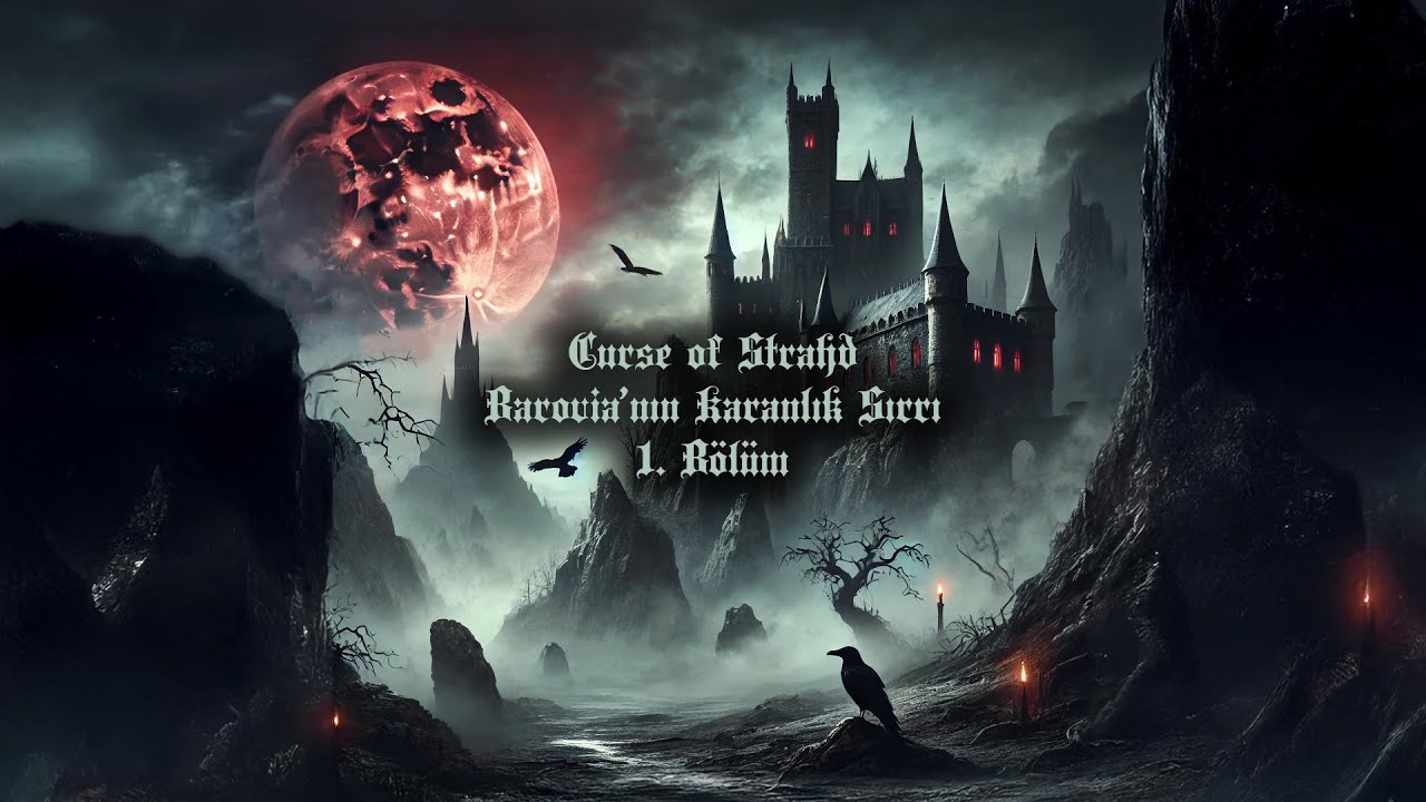 DnD 5E I Curse of Strahd I Barovia’nın Karanlık Sırrı I 1. Bölüm