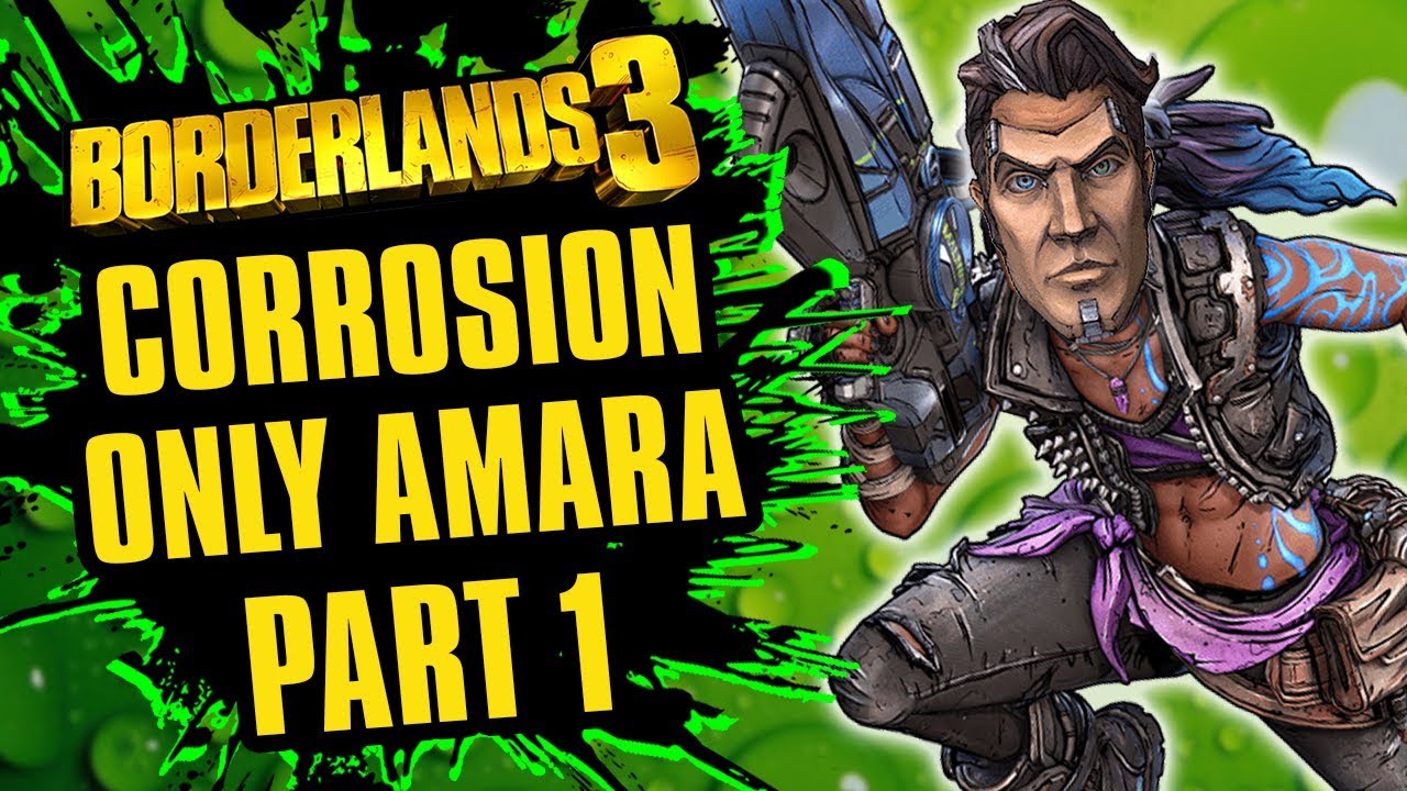 Borderlands 3 is Out of Early Access | Corrosion Only Amara Part 1 | Borderlands 3