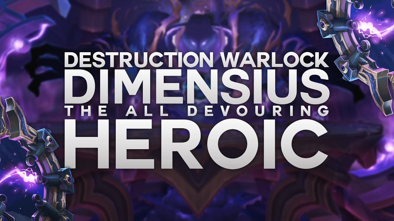 Dimensius Heroic - Loozy Destruction Warlock PoV