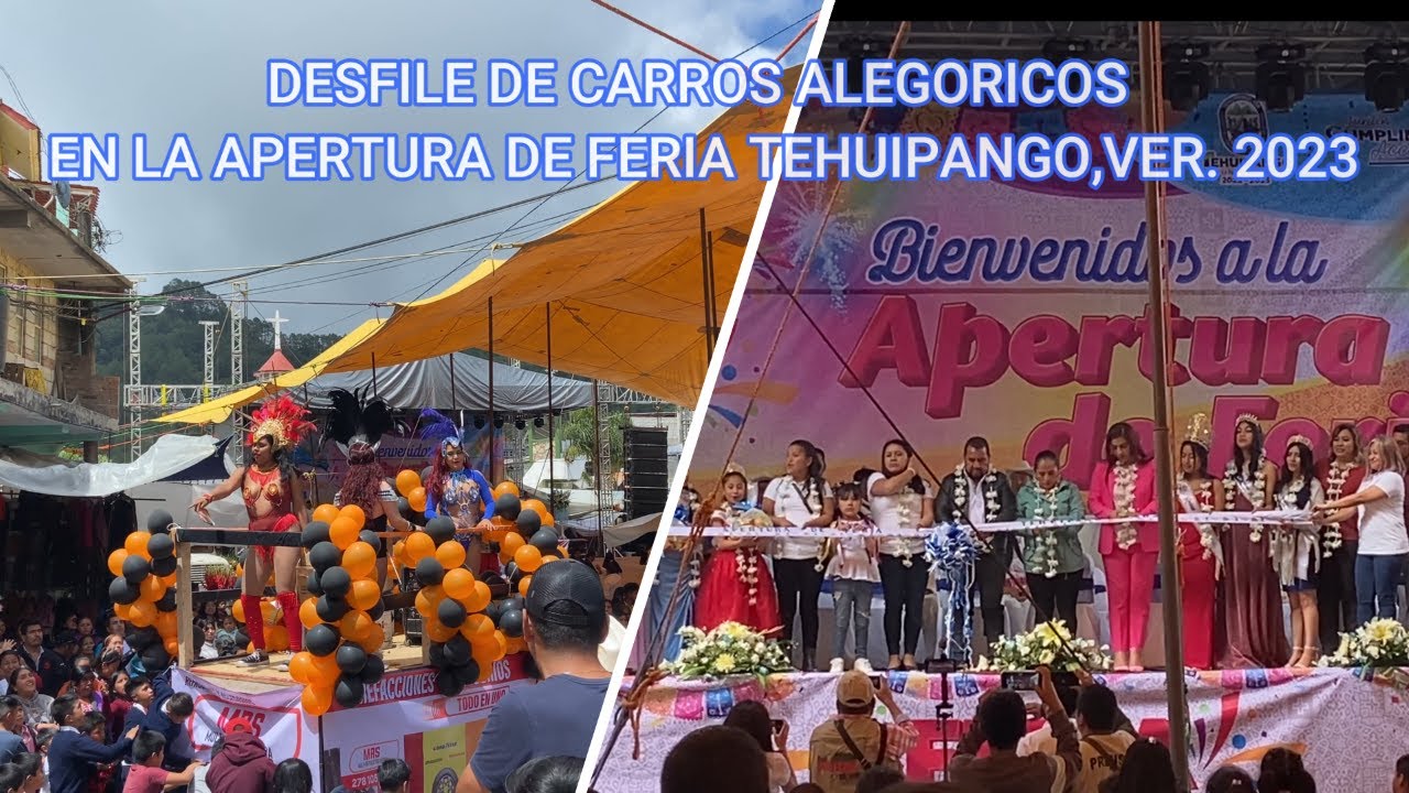 DESFILE DE CARROS ALEGORICOS EN LA PAERTURA DE FERIA TEHUIPANGO 2023