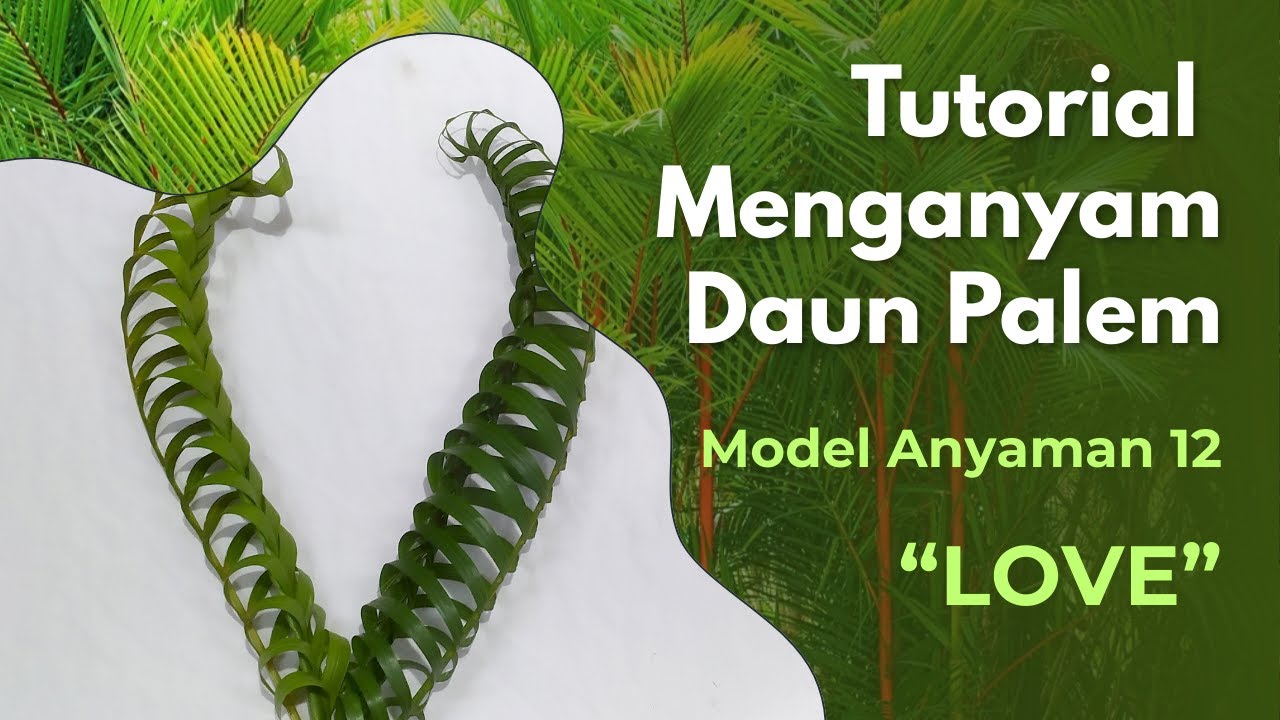 Tutorial Anyaman Daun Palem | Love