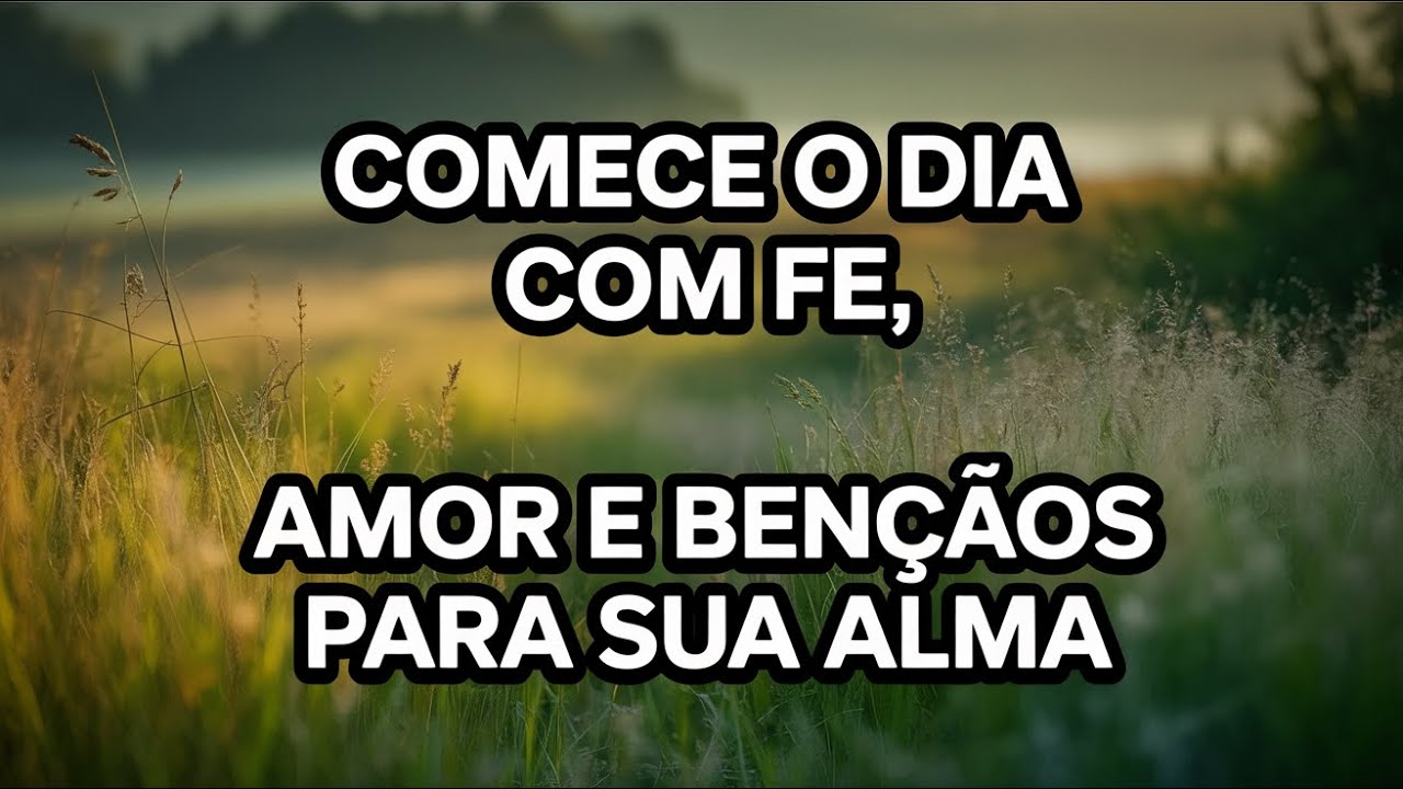 Uma Manhã Poderosa de Oração: Transforme Seu Coração e Alma com Amor e Bênçãos Divinas