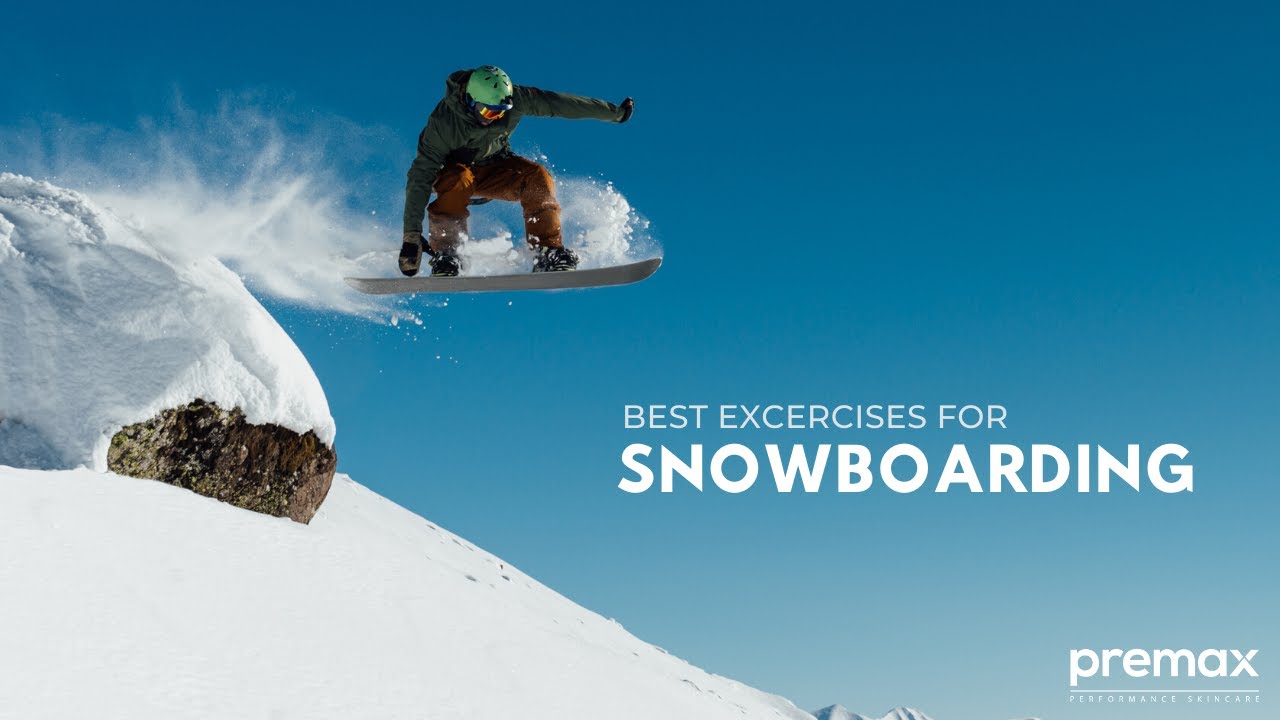 Best Exercises for Snowboarding