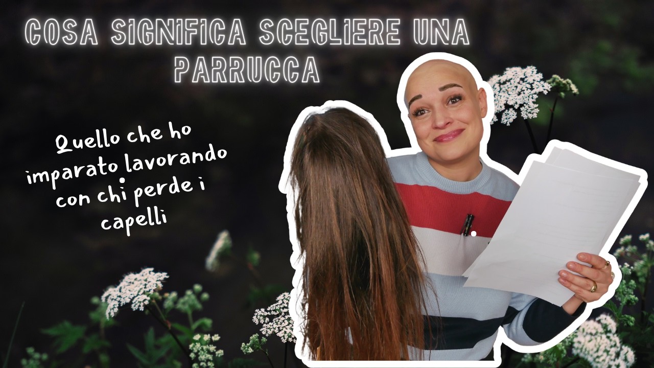 Le storie dietro le parrucche: alopecia, tumore e scelte difficili