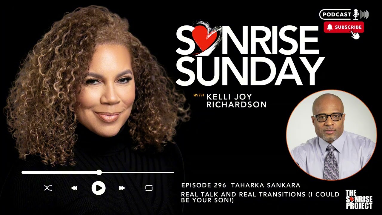 The SonRise Project Ep. 296 - Real Talk and Real Transitions (I could be your son!)