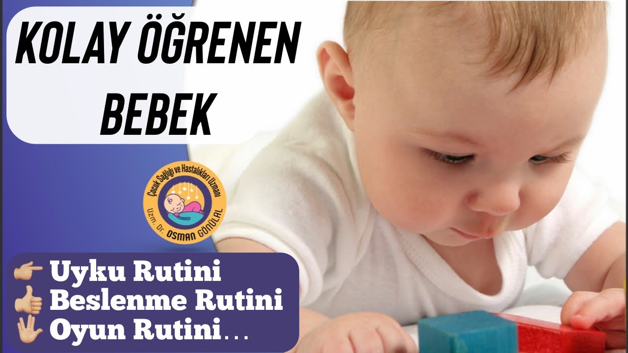Kolay Öğrenen Bebek Nasıl? (Uyku, Oyun, Beslenme, Rutinler...)