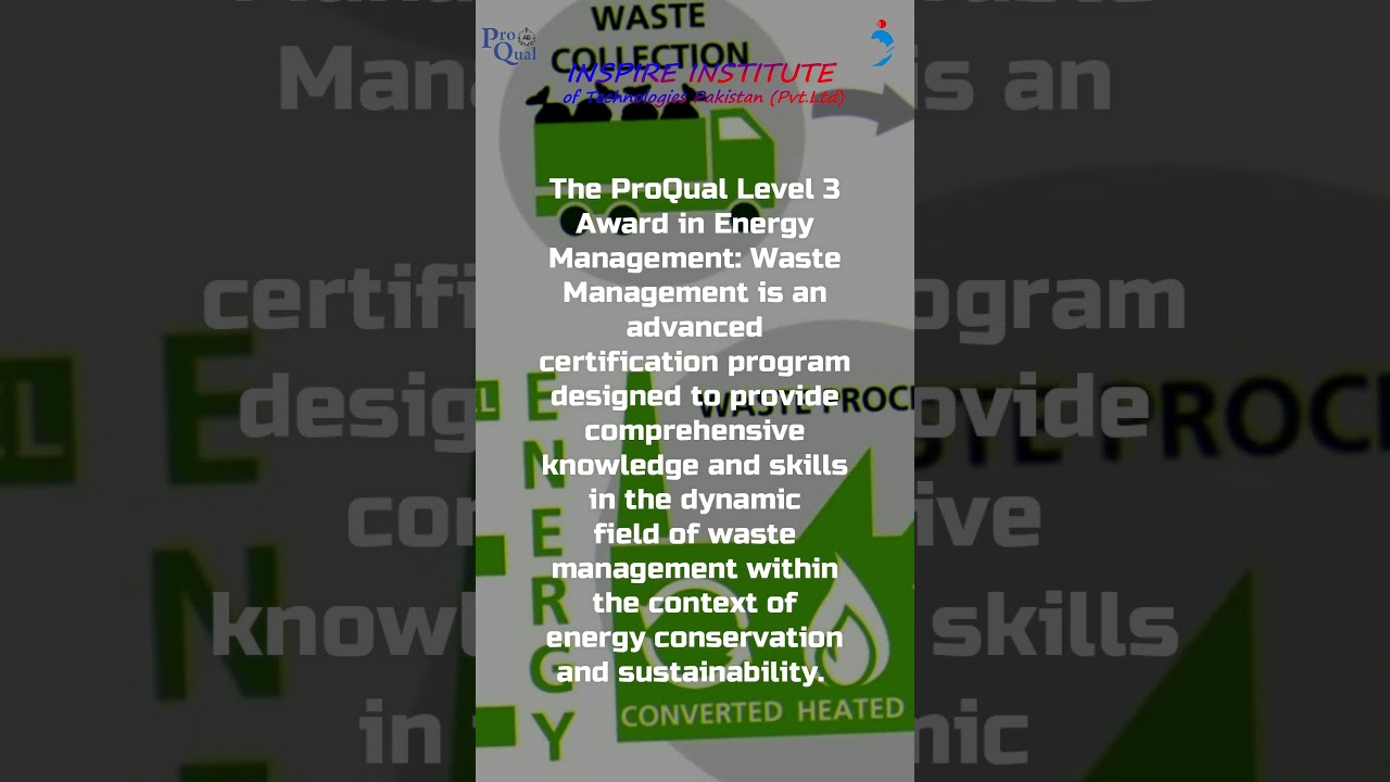ProQual Level 3 Award in Energy Management Waste Management in Islamabad, Pakistan