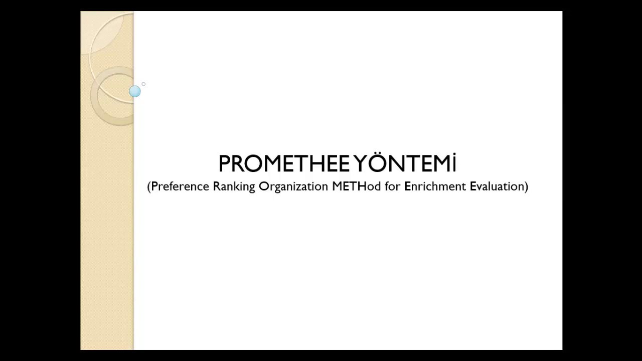 Promethee Y&ouml;ntemi Nedir? Promethee Y&ouml;ntemi Aşamaları? &Ccedil;ok Kriterli Karar Verme Y&ouml;ntemleri