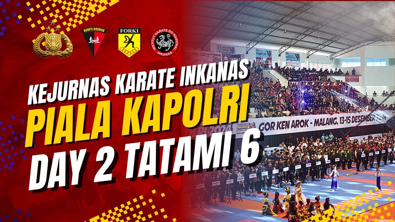 DAY 2 TATAMI 6 KEJURNAS KARATE INKANAS PIALA KAPOLRI 2024