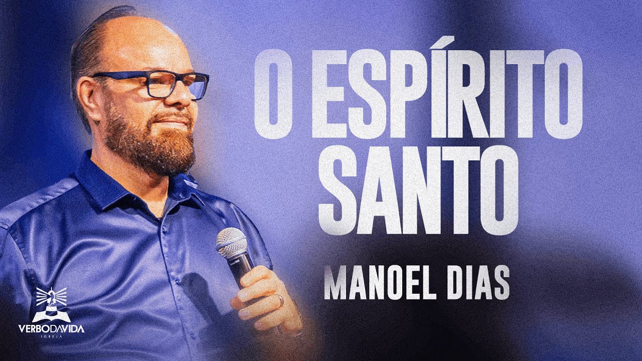 O Espírito Santo em mim | Manoel Dias | Verbo Floripa