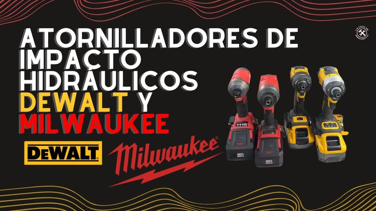 Atornilladores de impacto hidr&aacute;ulicos Dewalt y Milwaukee