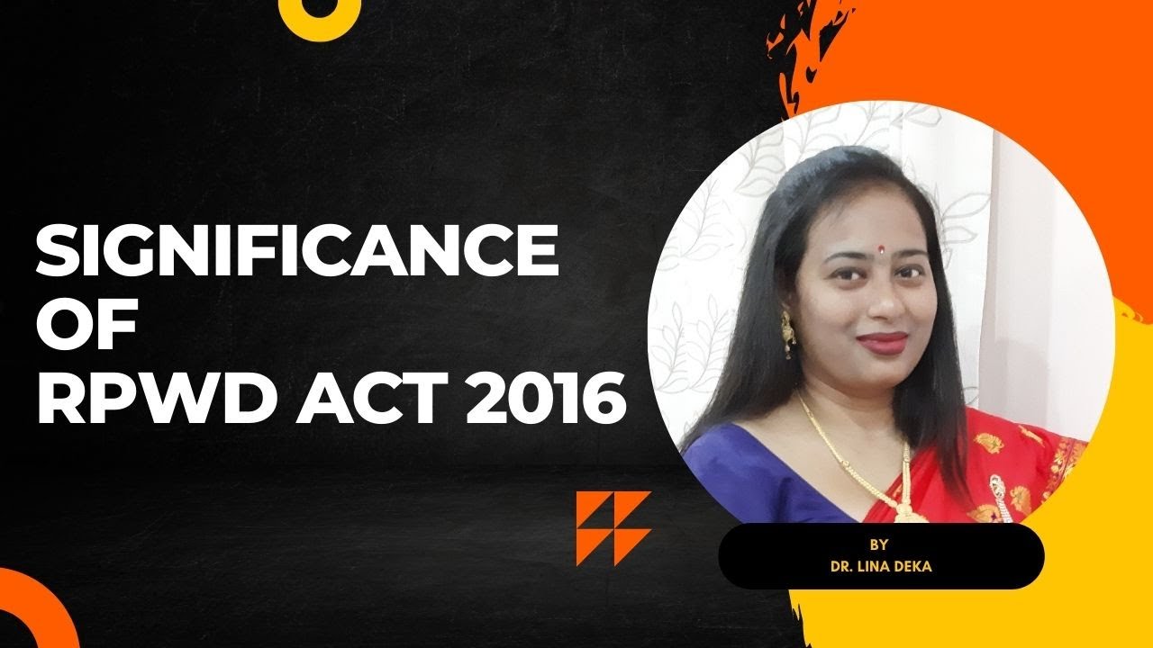 Rights of Disabled Persons with special reference to the significance of RPwD Act 2016