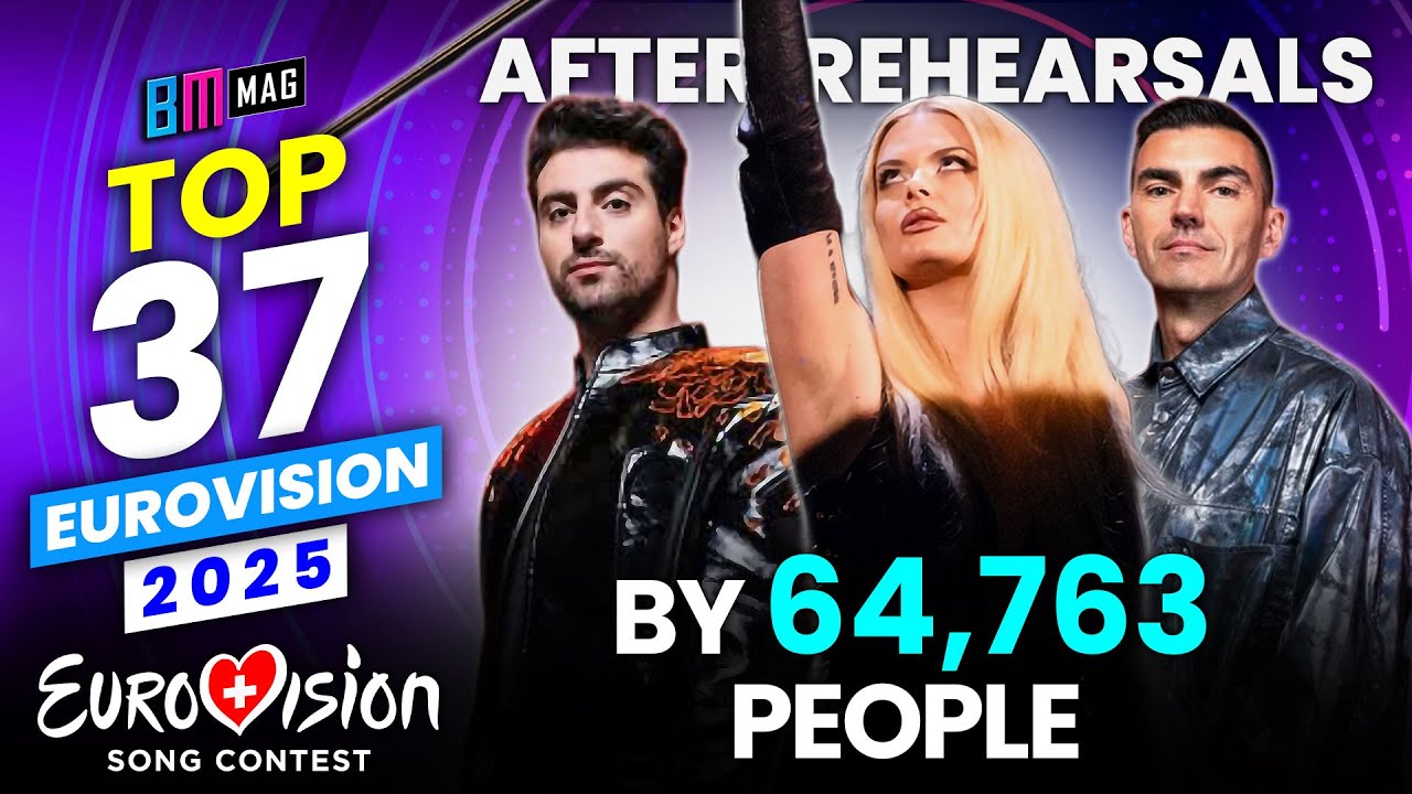 TOP 37 After Rehearsals - According to 64,763 People - Eurovision Song Contest 2025 - All Songs