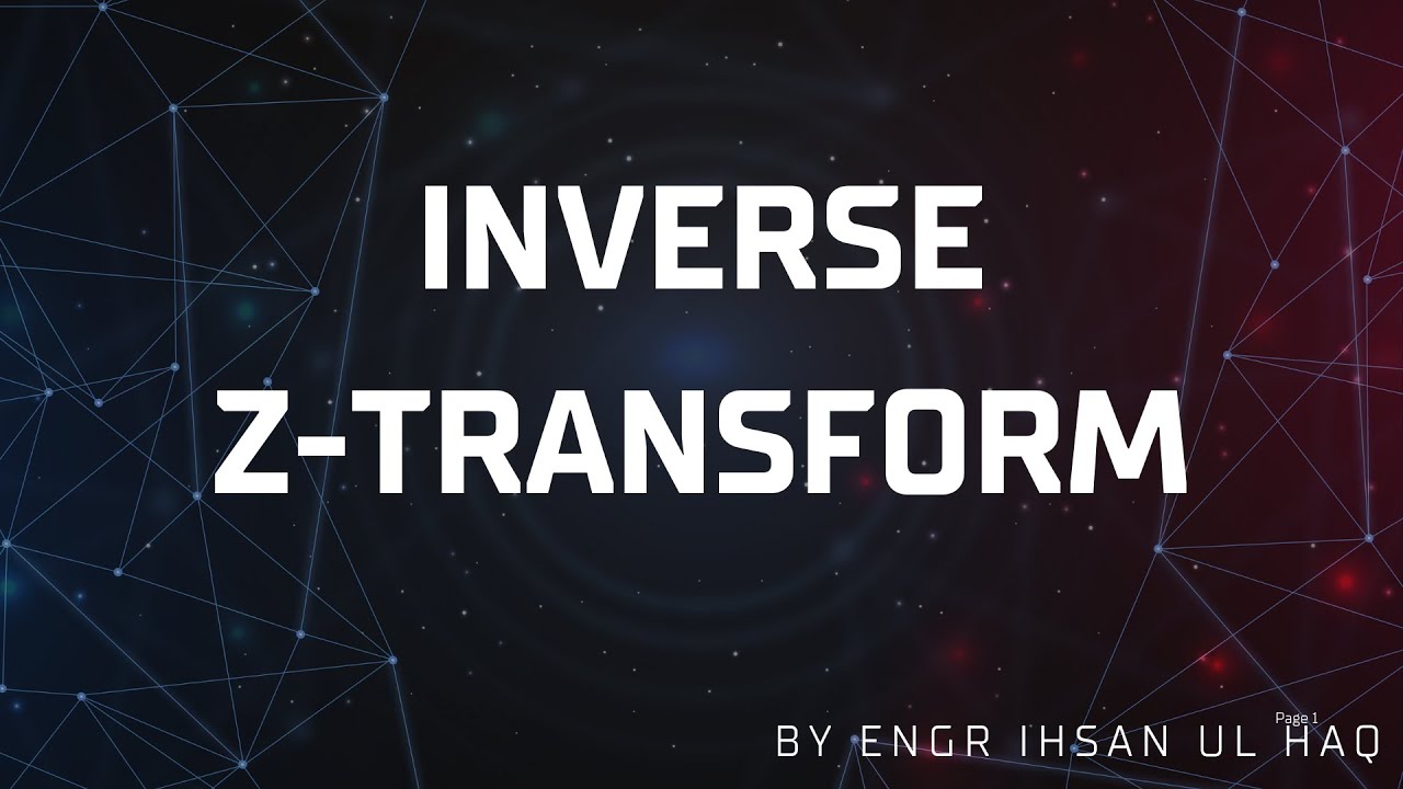 Inverse Z-Transform Explained | Methods & Examples (DSP)