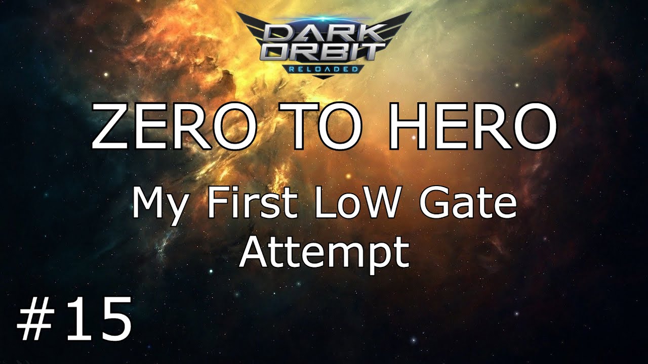My First LoW Gate Attempt - Zero To Hero Episode 15 - Darkorbit