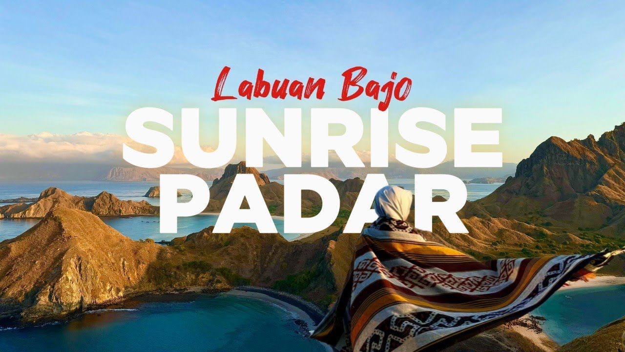 TIPS LENGKAP PENDAKIAN PULAU PADAR  LABUAN BAJO | BEST SUNRISE EVER